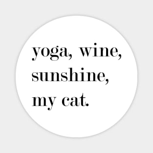 Yoga, Wine, Sunshine, My Cat. Magnet